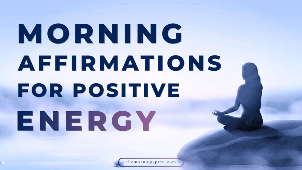 morning affirmations for positive energy